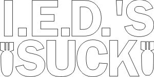 IED’s Suck (White Text) Decal